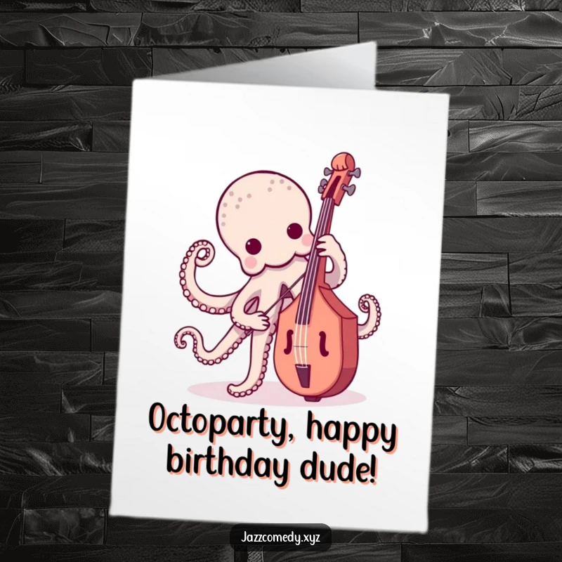 Funny free printable birthday card featuring a multi-limbed octopus energetically playing a tiny upright bass with a cheerful expression.
